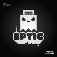 Eptic - Like A Boss EP