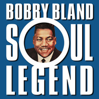 Bobby "Blue" Bland - Soul Legend
