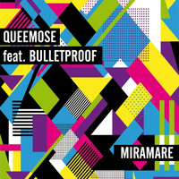 Queemose feat. Bulletproof - Miramare