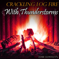 Jamie Llewellyn - Crackling Log Fire with Thunderstorms