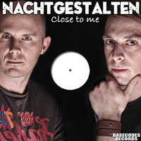 Nachtgestalten - Close to Me