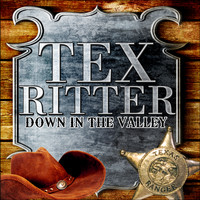 Tex Ritter - Down in the Valley