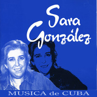 Sara González - Música de Cuba : Son de ayer y de hoy