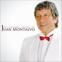 Juan Montalvo - Los Grandes Éxitos de Juan Montalvo