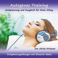 Ulrich Kritzner - Autogenes Training - Entspannung und Ausgleich für Ihren Alltag - Entspannungsübungen mit Binaural-Beats