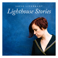 Sofie Livebrant - Lighthouse Stories (Ep)