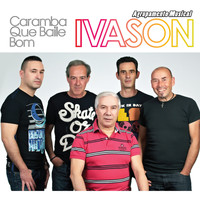 Ivason - Caramba Que Baile Bom