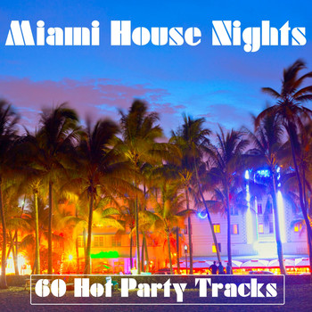 Various Artists - Miami House Nights (60 Hot Party Tracks)