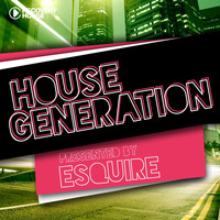 Esquire - House Generation Presented By Esquire