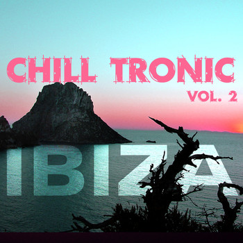 Various Artists - Chill Tronic Ibiza, Vol. 2