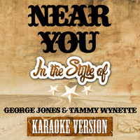 Ameritz Audio Karaoke - Near You (In the Style of George Jones and Tammy Wynette) [Karaoke Version] - Single