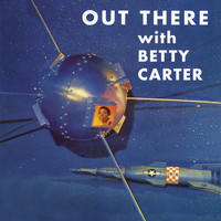 Betty Carter - Out There (Remastered)