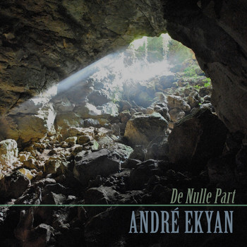 André Ekyan - De Nulle Part