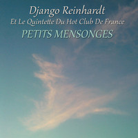 Django Reinhardt Et Le Quintette Du Hot Club De France - Petits Mensonges