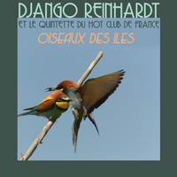 Django Reinhardt Et Le Quintette Du Hot Club De France - Oiseaux Des Iles