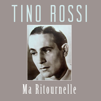 Tino Rossi - Ma Ritournelle