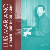 Luis Mariano - Je Chante Pour Toi Que J'aime