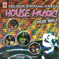 Various Artists - Selikur Bintang Aneka: House Music Pop Bali