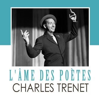 Charles Trenet - L'âme Des Poètes