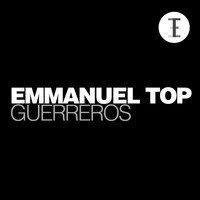 Emmanuel Top - Guerreros