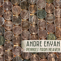 Andre Ekyan - Pennies from Heaven
