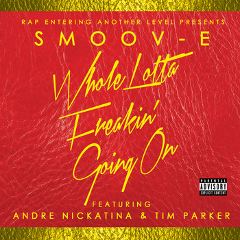 Smoov-E - Whole Lotta Freakin' Going On (Explicit)