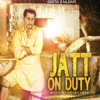 Geeta Zaildar - Jatt on Duty
