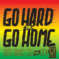 South Rakkas Crew - Go Hard or Go Home (Explicit)