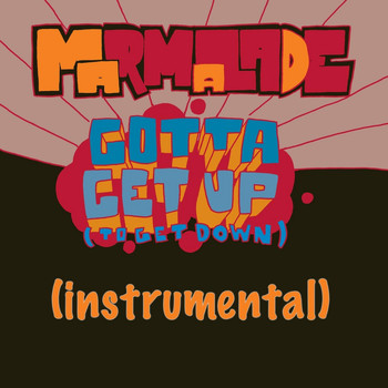 Marmalade - Gotta Get Up (To Get Down) [Instrumental]