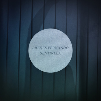 Bredes Fernando - Sentinela