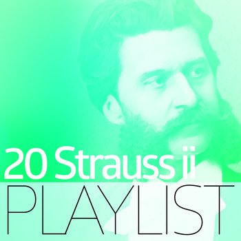 Johann Strauss II - 20 Strauss II Playlist