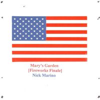 Nick Marino - Mary's Garden (Fireworks Finale)