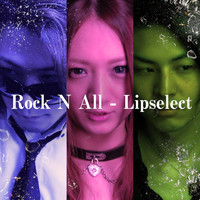 Lipselect - Rock N All