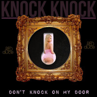 Red Duce - Knock Knock (Don't Knock On My Door)