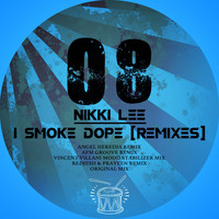 Nikki Lee - I Smoke Dope (Remixes)
