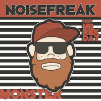 Noisefreak - Monster (feat. Mr. Rekdat)