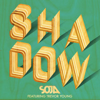 SOJA - Shadow (feat. Trevor Young)