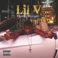 Lil V - Ghetto Royalty