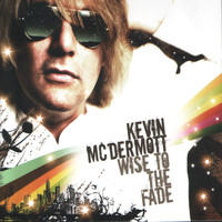 Kevin McDermott - Wise To The Fade
