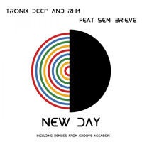 Tronix Deep & Rhm Ft Semi Brieve - New Day Remixes