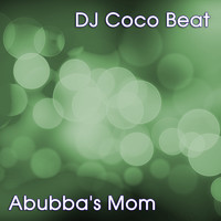DJ Coco Beat - Abubba's Mom