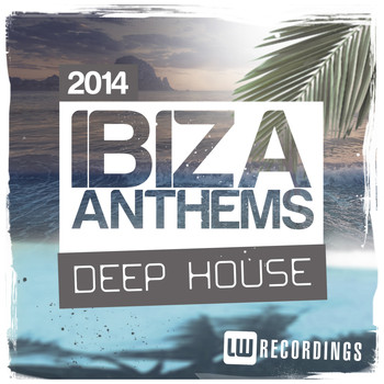 Various Artists - Ibiza Summer 2014 Anthems: Deep House