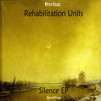 Rehabilitation Units - Silence EP