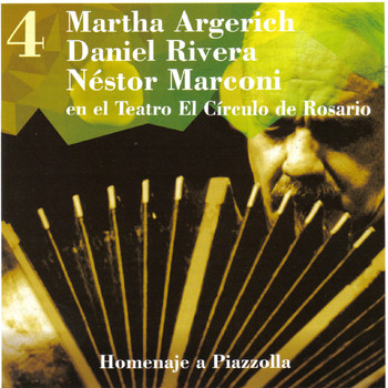 Martha Argerich - Martha Argerich - Daniel Rivera - Néstor Marconi, en el Teatro El Círculo de Rosario, Vol. 4, Homenaje a Astor Piazzolla