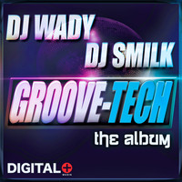 DJ Wady, DJ Smilk - Groove Tech
