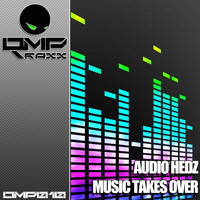 Audio Hedz - Music Takes Over