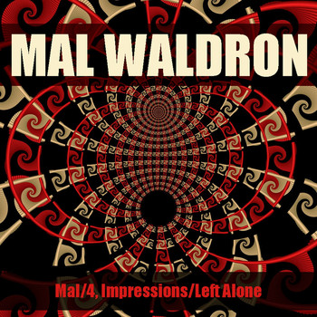 Mal Waldron - Mal/4, Impressions/Left Alone