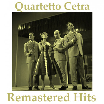 Quartetto Cetra - Remastered Hits (All tracks remastered 2014)