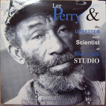 Lee Perry & The Upsetter - Meet Scientist At Black Ark Studio