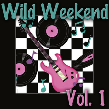 Various Artists - Wild Weekend, Vol. 1